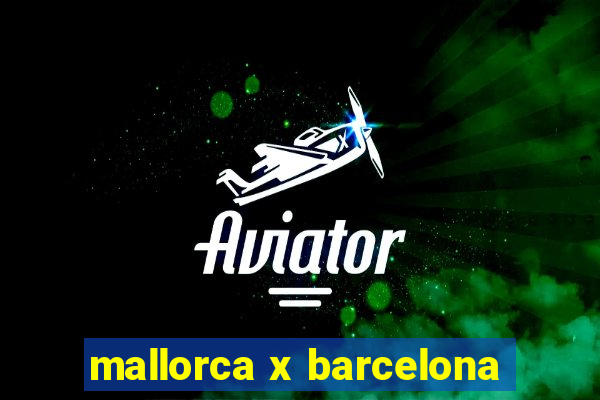 mallorca x barcelona